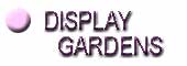 display gardens